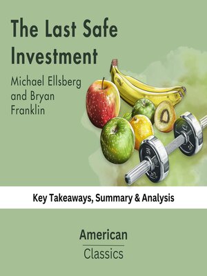cover image of The Last Safe Investment by Michael Ellsberg and Bryan Franklin